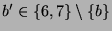 $ b'\in\{6,7\} \setminus \{b\}$