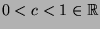 $ 0<c<1 \in {\protect
\mathbb{R}}$