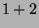 $ 1+2$
