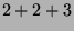 $ 2+2+3$