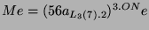 $ Me = (56a_{L_3(7).2})^{3.ON}e$