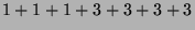 $ 1+1+1+3+3+3+3$