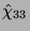 $ \hat{\chi}_{33}$