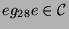 $ eg_{28}e\in {\protect\mathcal{C}}$