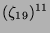 $ (\zeta_{19})^{11}$