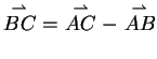 $\stackrel{\rightharpoonup}{BC} \ =\
\stackrel{\rightharpoonup}{AC} - \stackrel{\rightharpoonup}{AB}$