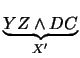 $\underbrace{YZ \wedge
DC}_{X^{\prime}}$