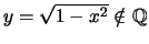 % latex2html id marker 278
$y=\sqrt{1-x^2} \notin \mathbb {Q}$