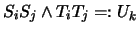 $S_iS_j \wedge T_iT_j =: U_k$