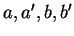 $ \mbox{$a,a',b,b'$}$