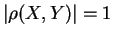 $ \mbox{$\vert\rho(X,Y)\vert = 1$}$