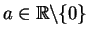 $ \mbox{$a\in\mathbb{R}\backslash \{ 0\}$}$