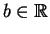 $ \mbox{$b\in\mathbb{R}$}$