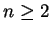 $ \mbox{$n\geq 2$}$