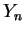 $ \mbox{$Y_n$}$