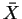 $ \mbox{$\bar X$}$