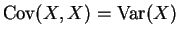 $ \mbox{${\operatorname{Cov}}(X,X)={\operatorname{Var}}(X)$}$